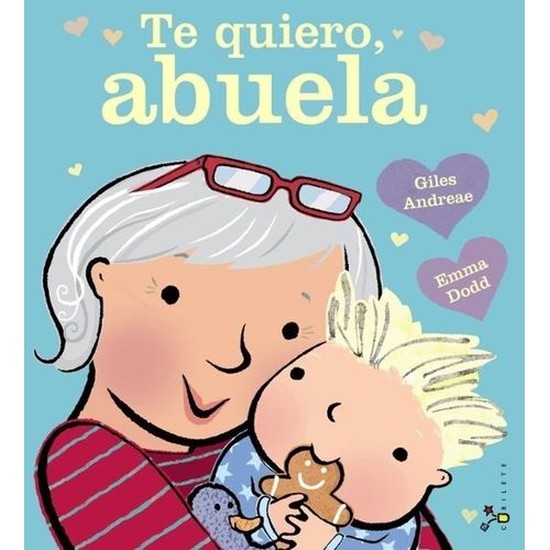 TE QUIERO, ABUELA - GILES ANDREAE - EMMA DODD