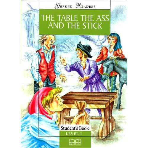 THE TABLE, THE ASS AND THE STICK - STUDENT'S BOOK LEVEL 2 THE TABLE, THE ASS AND THE STICK - STUDENT'S BOOK LEVEL 2