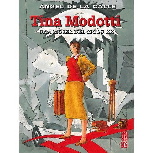 TINA MODOTTI - UNA MUJER DEL SIGLO XX