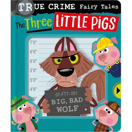TRUE CRIME FAIRY TALES - THE THREE LITTLE PIGS