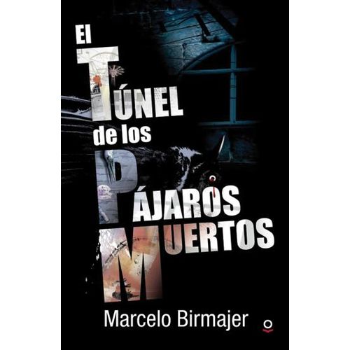 EL TÚNEL DE LOS PAJAROS MUERTOS - LOQUELEO