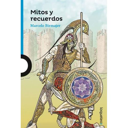 MITOS Y RECUERDOS  - LOQUELEO AZUL