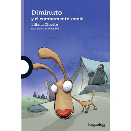 DIMINUTO Y EL CAMPAMENTO ZOMBI - LOQUELEO MORADA