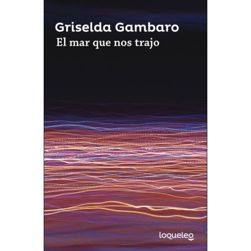 EL MAR QUE NOS TRAJO - GRISELDA GAMBARO