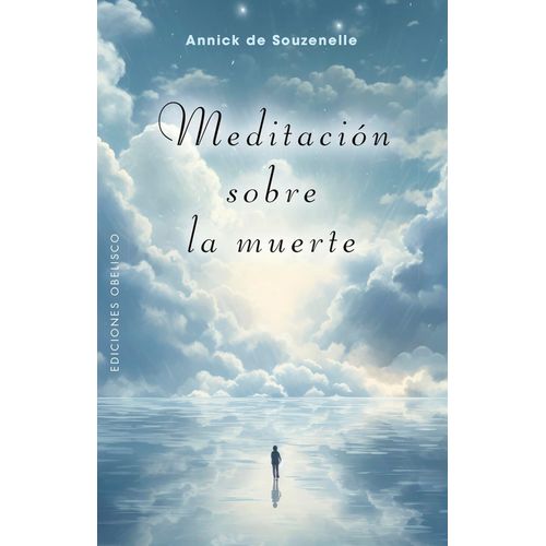 MEDITACION SOBRE LA MUERTE - ANNICK DE SOUZENELLE
