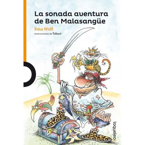 LA SONADA AVENTURA DE BEN MALASANGUE - LOQUELEO NARANJA