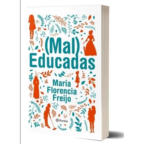 LIBRO MAL EDUCADAS - ( MAL ) EDUCADAS - MARIA FLORENCIA FREI