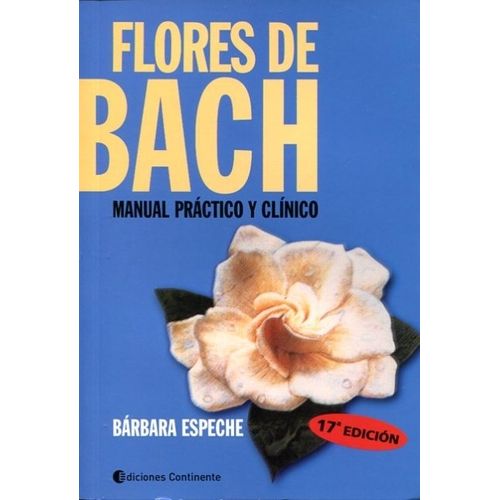 FLORES DE BACH - MANUAL PRACTICO Y CLINICO - BARBARA ESPECHE
