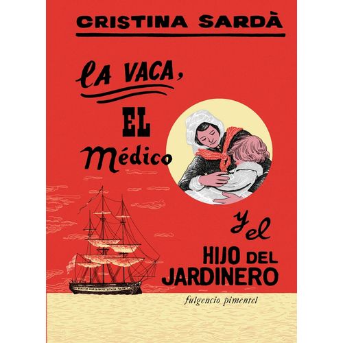 LA VACA, EL MEDICO Y EL HIJO DEL JARDINERO - CRISTINA SARDA