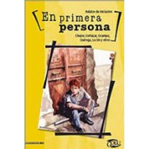 EN PRIMERA PERSONA: RELATOS DE INICIACION