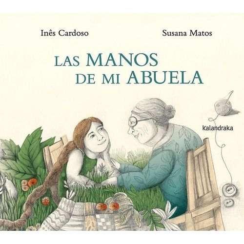 LAS MANOS DE MI ABUELA - INES CARDOSO - SUSANA MATOS