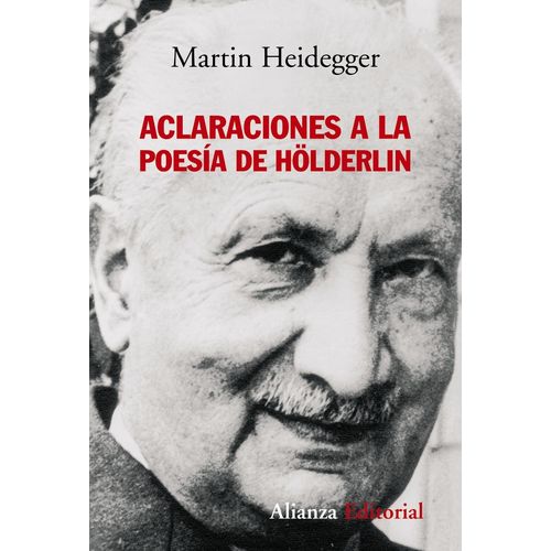 ACLARACIONES A LA POESIA DE HOLDERLIN - MARTIN HEIDEGGER