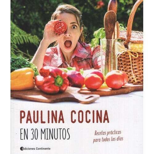 LIBRO PAULINA COCINA EN 30 MINUTOS - RECETAS PRACTICAS PARA