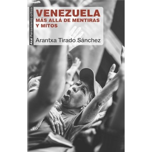 VENEZUELA - MAS ALLA DE MENTIRAS Y MITOS - TIRADO SANCHEZ