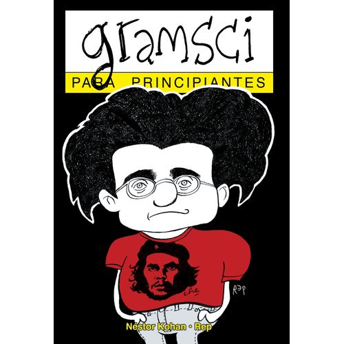 GRAMSCI PARA PRINCIPIANTES - NESTOR KOHAN - MIGUEL REP