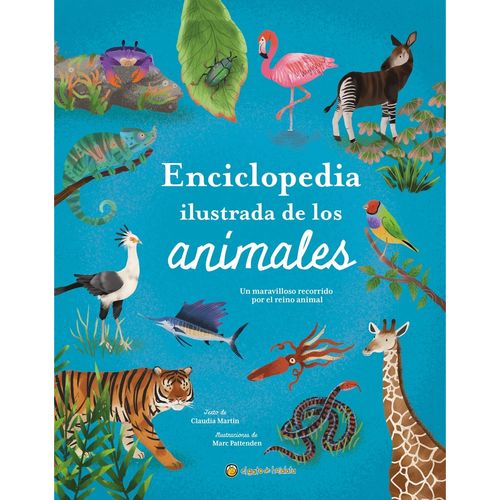 ENCICLOPEDIA ILUSTRADA DE LOS ANIMALES - CLAUDIA MARTIN