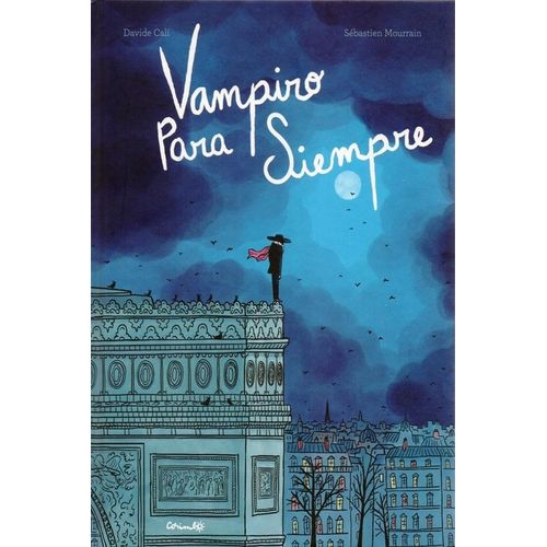 VAMPIRO PARA SIEMPRE - DAVIDE CALI - SEBASTIEN MOURRAIN