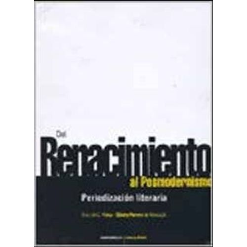 DEL RENACIMIENTO AL POSMODERNISMO. PERIODIZACION LITERARIA