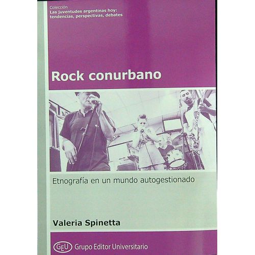ROCK CONURBANO - ETNOGRAFIA EN UN MUNDO AUTOGESTIONADO