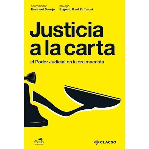 JUSTICIA A LA CARTA - EL PODER JUDICIAL EN LA ERA MACRISTA