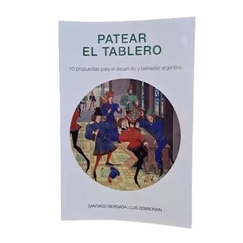 PATEAR EL TABLERO - SANTIAGO BERGADA - LUIS ZEMBORIAN