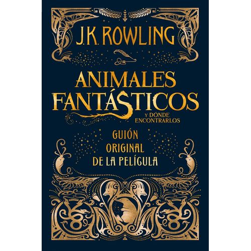 ANIMALES FANTASTICOS Y DONDE ENCONTRARLOS (GUION) - ROWLING