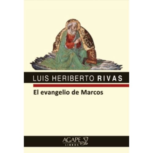 EL EVANGELIO DE MARCOS - LUIS HERIBERTO RIVAS