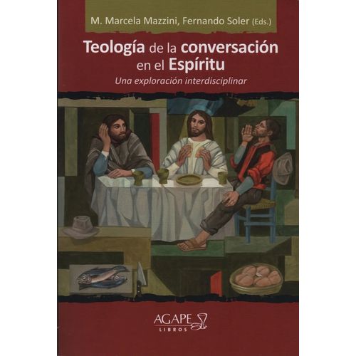 TEOLOGIA DE LA CONVERSACION EN EL ESPIRITU - MAZZINI - SOLER TEOLOGIA DE LA CONVERSACION EN EL ESPIRITU - MAZZINI - SOLER