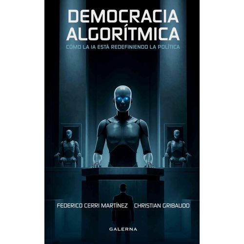 DEMOCRACIA ALGORITMICA - CHRISTIAN GRIBAUDO - CERRI MARTINEZ