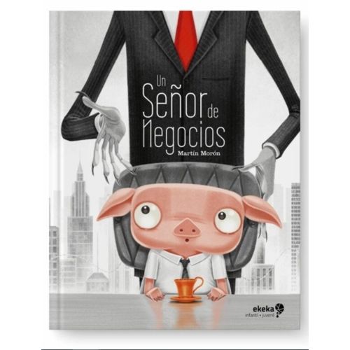 LIBRO UN SEÑOR DE NEGOCIOS - MARTIN MORON