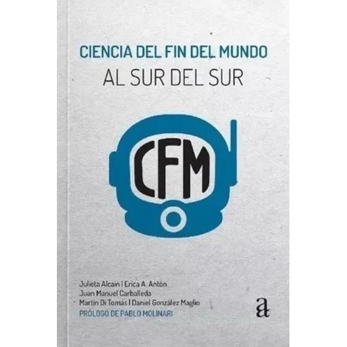 CIENCIA DEL FIN DEL MUNDO - AL SUR DEL SUR - VARIOS AUTORES