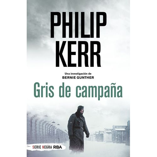 GRIS DE CAMPAÑA - PHILIP KERR