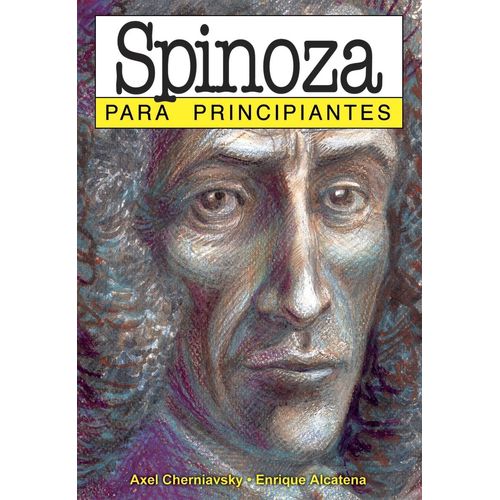 SPINOZA PARA PRINCIPIANTES - AXEL CHERNIAVSKY