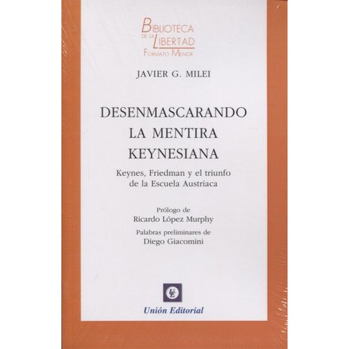 DESENMASCARANDO LA MENTIRA KEYNESIANA - JAVIER MILEI