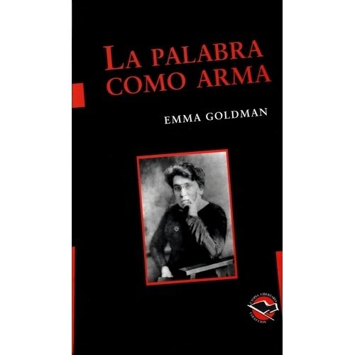 LA PALABRA COMO ARMA - EMMA GOLDMAN