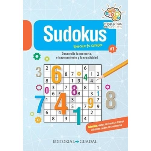 SUDOKUS. EJERCITA TU CEREBRO - NEURONAS EN ACCION SUDOKUS. EJERCITA TU CEREBRO - NEURONAS EN ACCION