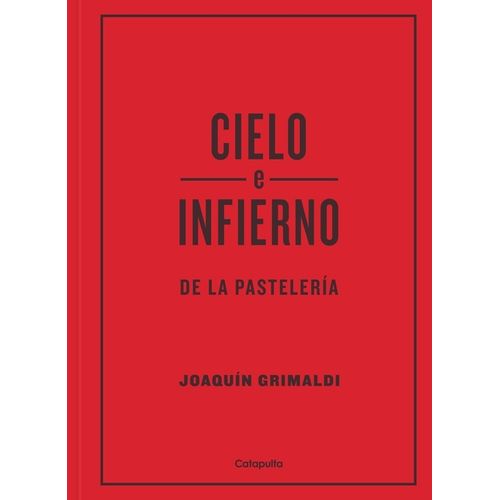 CIELO E INFIERNO DE LA PASTELERIA - JOAQUIN GRIMALDI
