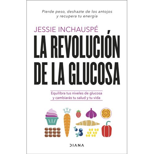LA REVOLUCION DE LA GLUCOSA - JESSIE INCHAUSPE
