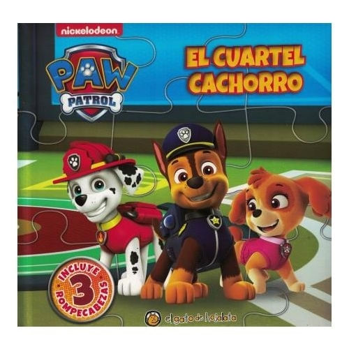 EL CUARTEL CACHORRO - PAW PATROL - 3 ROMPECABEZAS - CARTONE EL CUARTEL CACHORRO - PAW PATROL - 3 ROMPECABEZAS - CARTONE