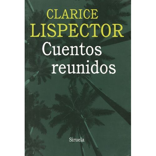 CUENTOS REUNIDOS - CLARICE LISPECTOR