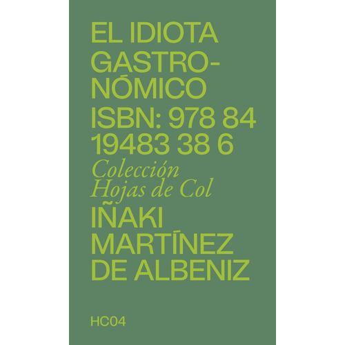 EL IDIOTA GASTRONOMICO - IÑAKI MARTINEZ DE ALBENIZ