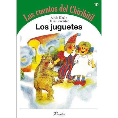 LOS JUGUETES - LOS CUENTOS DEL CHIRIBITIL - ALICIA DIGON