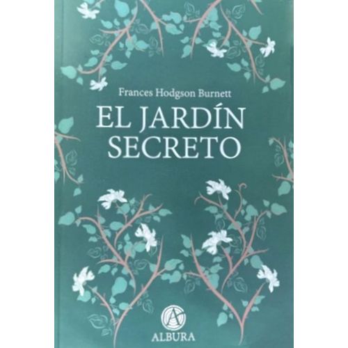 EL JARDIN SECRETO - FRANCES HODGSON BURNETT