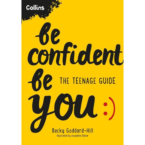 BE CONFIDENT BE YOU - BECKY GODDARD-HILL