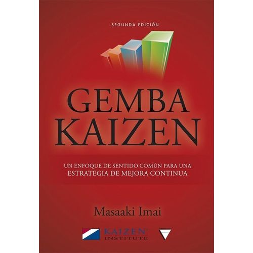GEMBA KAIZEN - UN ENFOQUE DE SENTIDO COMUN... - MASAAKI IMAI