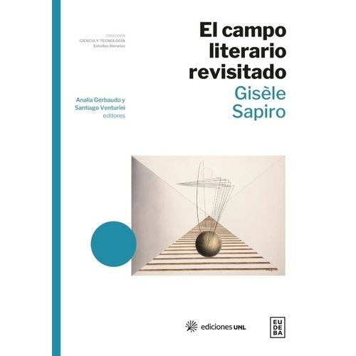 EL CAMPO LITERARIO REVISADO - GISELE SAPIRO