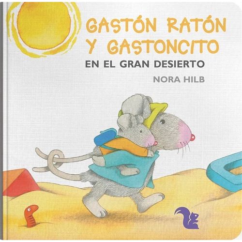 GASTON RATON Y GASTONCITO EN EL GRAN DESIERTO - NORA HILB