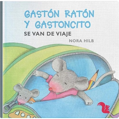 GASTON RATON Y GASTONCITO SE VAN DE VIAJE - NORA HILB