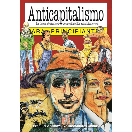 ANTICAPITALISMO PARA PRINCIPIANTES - EZQUIEL ADAMOVSKY - ILU