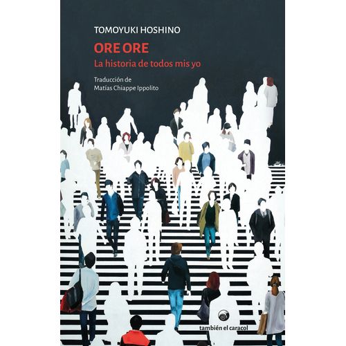 ORE ORE - LA HISTORIA DE TODOS MIS YO - TOMOYUKI HOSHINO